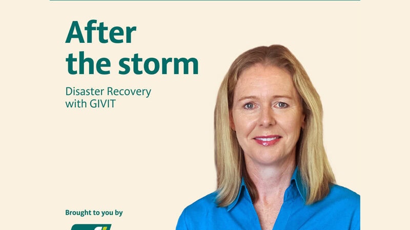 Episode 3 After the storm – disaster recovery with GIVIT